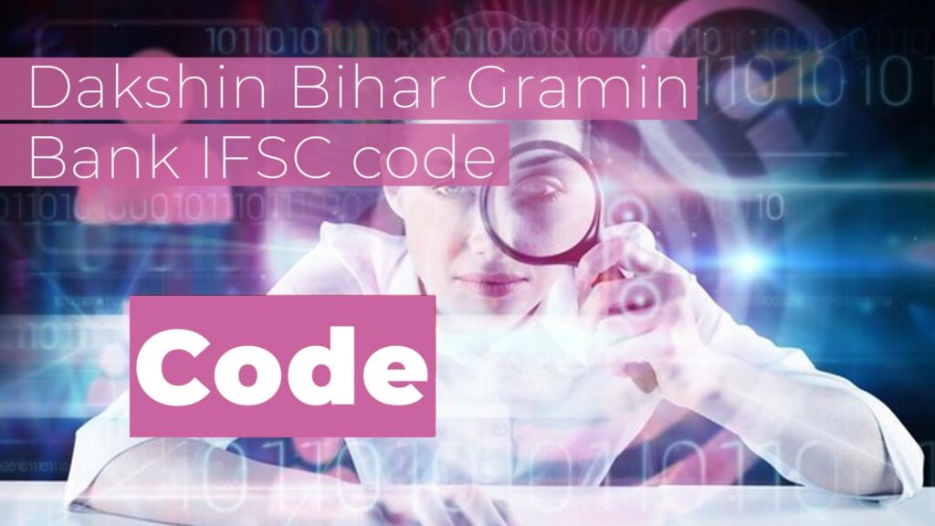 Dakshin Bihar Gramin Bank Ifc Code