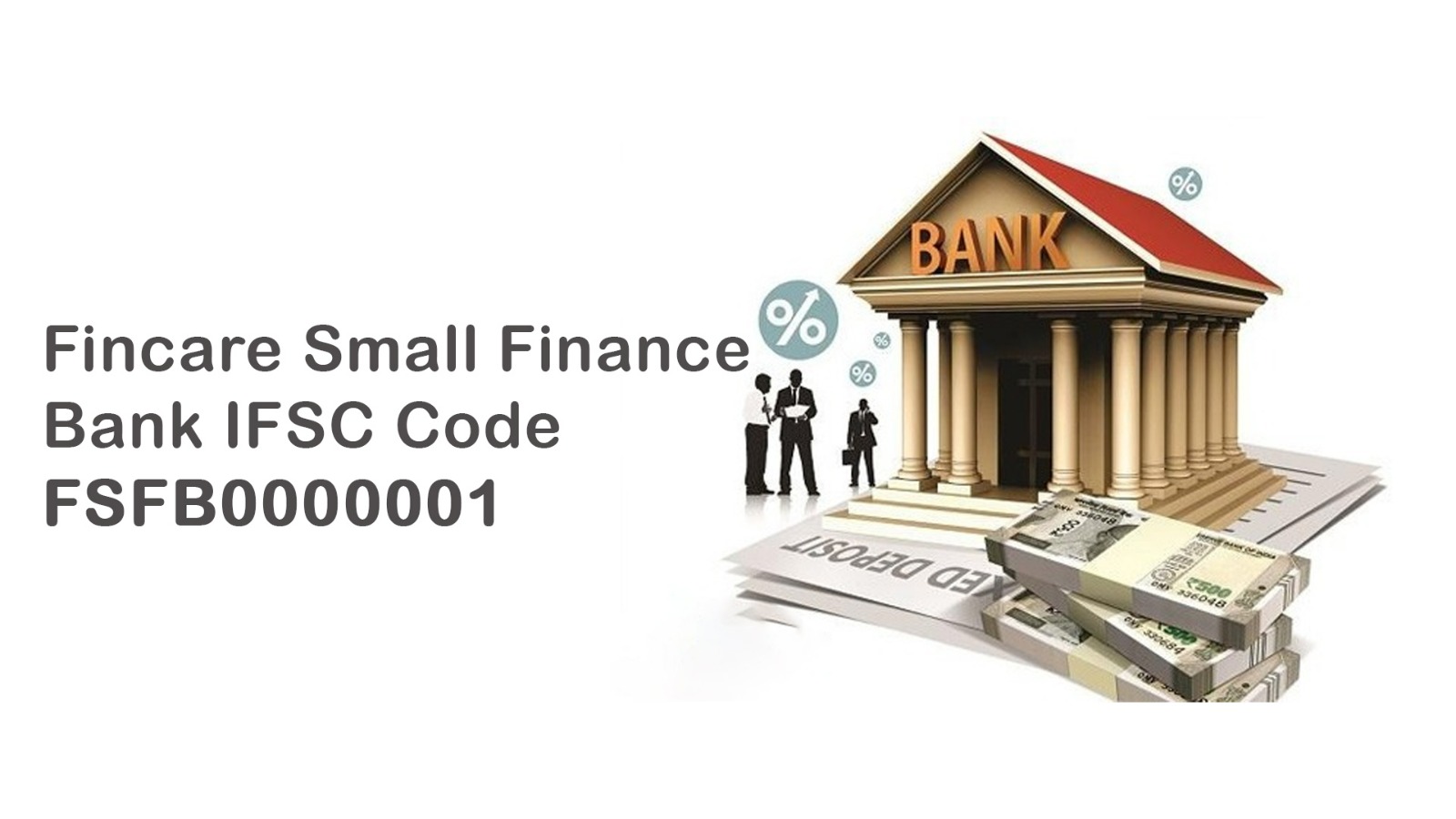 Fincare Small Finance Bank IFSC Code FSFB0000001