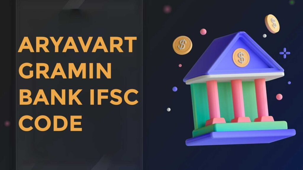 IFSC Code of Gramin Bank Of Aryavart